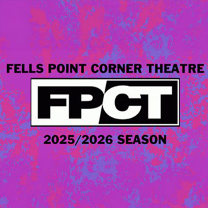 Fells Point Corner Theatre Season