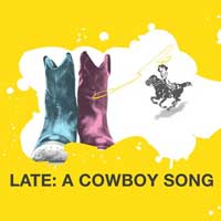 Late: A Cowboy Song