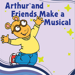Arthur and Friends Make a Musical at Maryland Ensemble Theatre (MET)