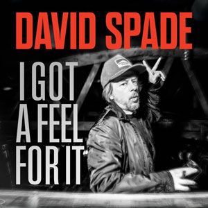 David Spade: I Got A Feel For It