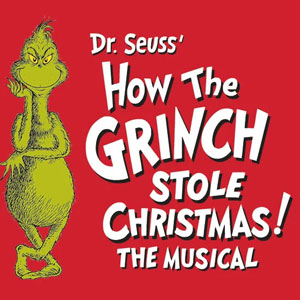 Dr. Seuss' How The Grinch Stole Christmas! The Musical