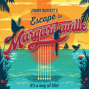 Jimmy Buffett's Escape to Margaritaville