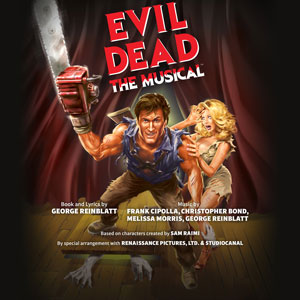 Evil Dead The Musical Evil Dead The Musical