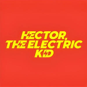 Hector, The Electric Kid