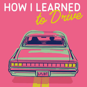 How I Learned To Drive