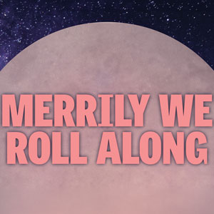 Merrily We Roll Along at Signature Theatre