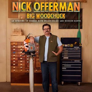 Nick Offerman: Big Woodchuck at Warner Theatre