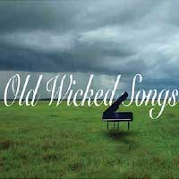 Old Wicked Songs