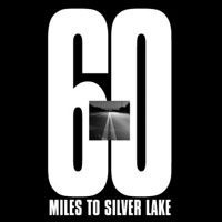 60 Miles To Silver Lake