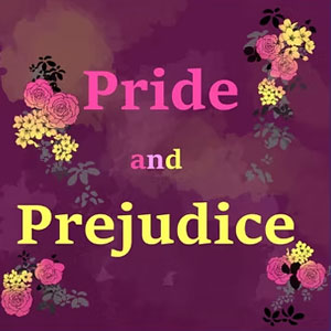 Pride & Prejudice
