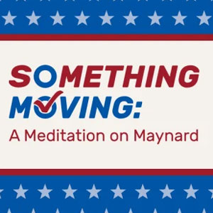 Something Moving: A Meditation on Maynard at Ford's Theatre
