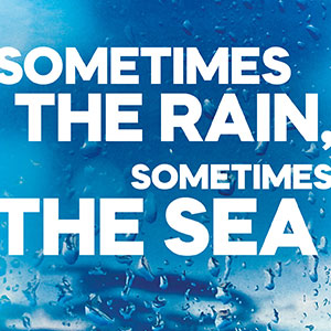 Sometimes the Rain, Sometimes the Sea