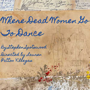 Where Dead Women Go to Dance presented by Theatre Prometheus at Montgomery College Cultural Arts Cen
